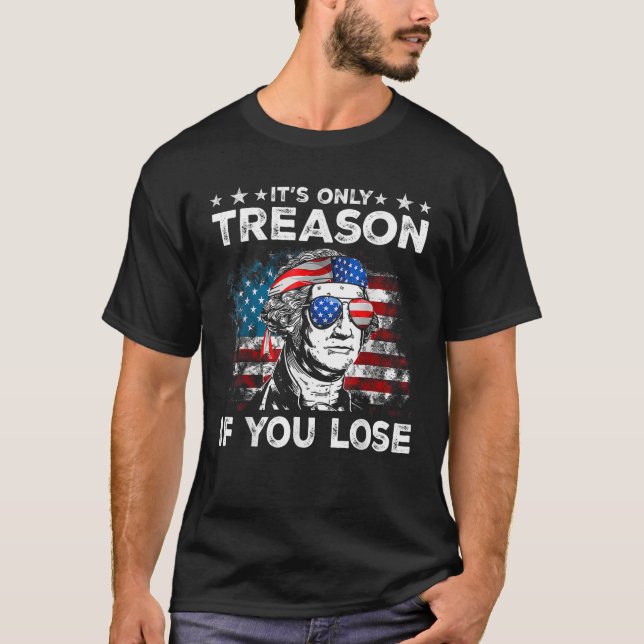 Camiseta Es sólo traición si pierdes a George Washington 4t (Anverso)