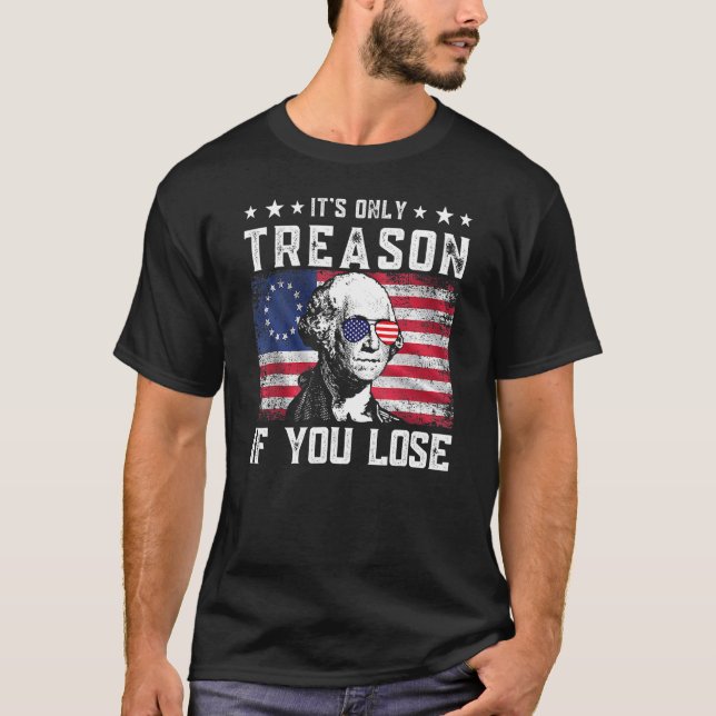 Camiseta Es sólo traición si pierdes a George Washington 4t (Anverso)