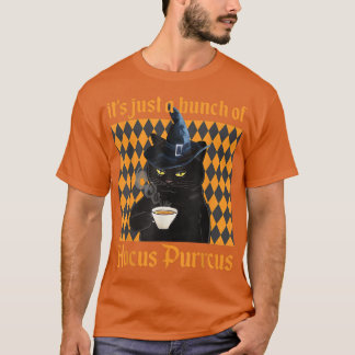 Camiseta Es sólo un montón de bruja de Hocus Purrcus Hallow