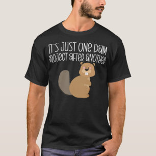 Camiseta Es solo un proyecto de presa después de la gracio