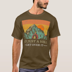 Camiseta Es sólo una colina.