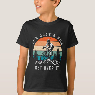 Camiseta Es Solo Una Colina Superalo Ciclista Divertido Mtb