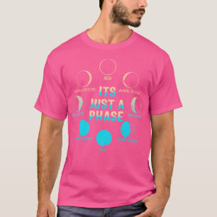 Camiseta Es Solo Una Fase Celestial Luna Ciclo Lunar Astro
