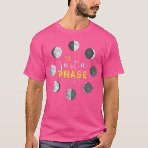 Camiseta Es Solo Una Fase Lunar Para Amantes De La Astronom