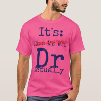 Camiseta Es Srta. Dra. Dra. En Realidad Médico Apreciación 