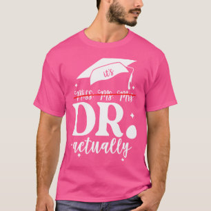 Camiseta Es Srta. Dra. Dra. En realidad Médico Dr. App