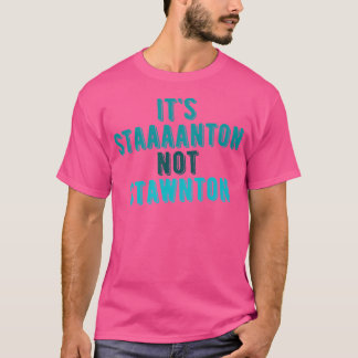 Camiseta Es Staaanton No Stawnton - Staunton Virginia A