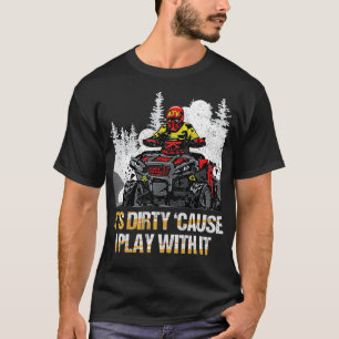 Camiseta Es Sucio Porque Juego Con Ella En Bicicleta Cuádru