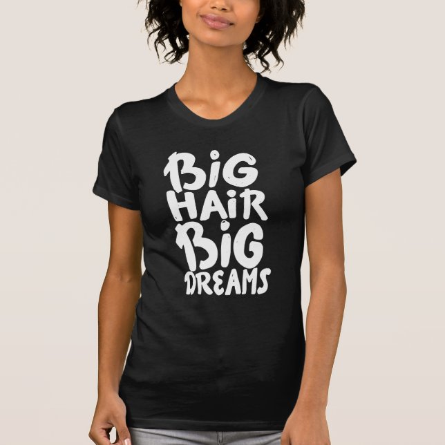 Camiseta Es sueños grandes del pelo grande (Anverso)