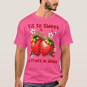 Camiseta Es Tan Dulce Confiar En Jesús Fresa