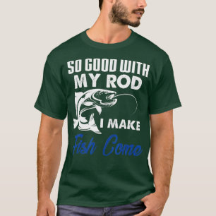 Camiseta Es Tan Gracioso Con Mi Rod Que Hago Que Los Peces