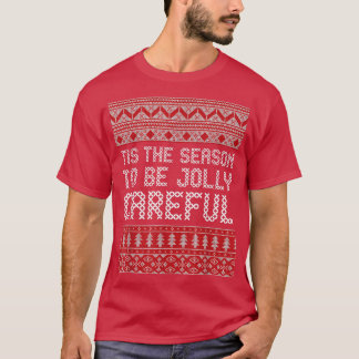 Camiseta Es temporada para ser alegremente cuidadoso con la