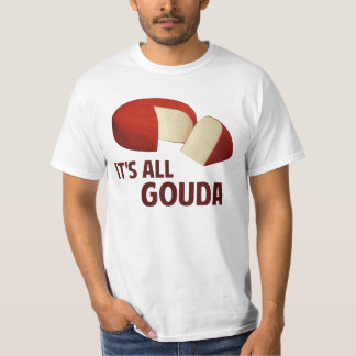 Camiseta Es todo bueno con queso de Gouda