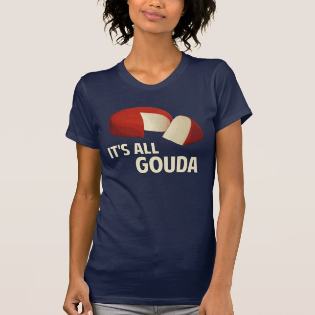 Camiseta Es todo bueno con queso de Gouda (Anverso)