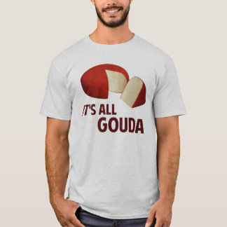 Camiseta Es todo bueno con queso de Gouda