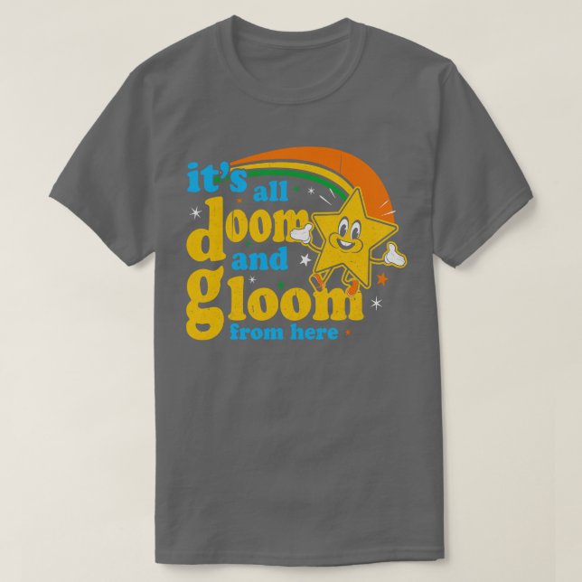 Camiseta Es Todo Doom And Gloom Desde Aquí (Diseño del anverso)