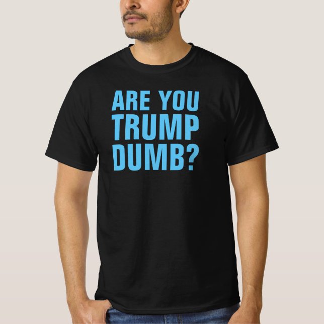 Camiseta ¿ES TRUMP DUMB? -Camiseta (Anverso)