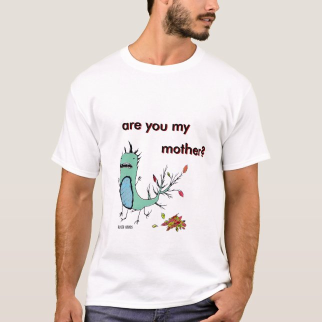 Camiseta ¿es u mi madre? ¿Acabado? ¿, es usted mi, madre? … (Anverso)