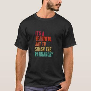 Camiseta Es un bello día para aplastar a las mujeres patria