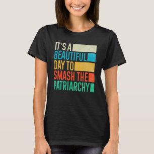 Camiseta Es un bello día para aplastar el patriarcado