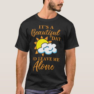 Camiseta Es un bello día para dejarme solo en lo antisocial