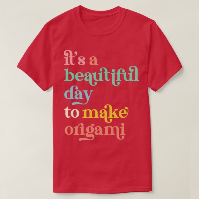 Camiseta Es un bello día para hacer artesanía de Origami (Diseño del anverso)
