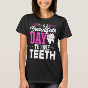 Camiseta Es un bello día para salvar a los dientes de denti