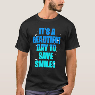 Camiseta Es un bello día para salvar al higienista dental