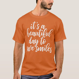 Camiseta Es un bello día para salvar sonrisas de dentistas 