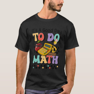 Camiseta Es Un Buen Día Hacer Que Las Matemáticas Regresen 