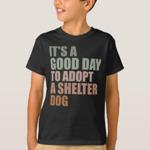 Camiseta Es Un Buen Día Para Adoptar Al Perro Rescate