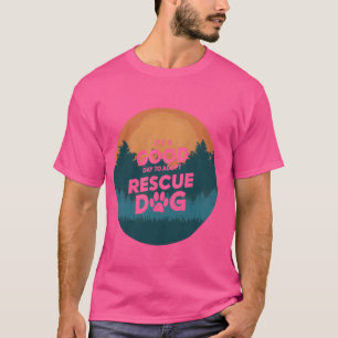 Camiseta Es un buen día para adoptar el amor de perro de re