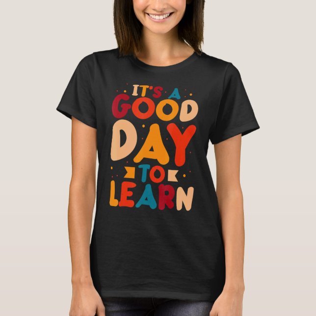 Camiseta Es un buen día para aprender a profesores divertid (Anverso)