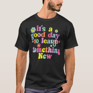 Camiseta Es un buen día para aprender algo nuevo del flujo