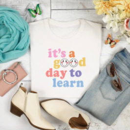 Camiseta Es un buen día para aprender docente
