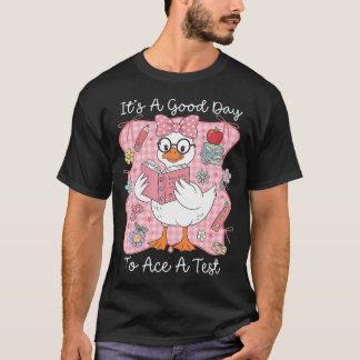 Camiseta Es Un Buen Día Para Aprobar Un Examen Ganso Tonto