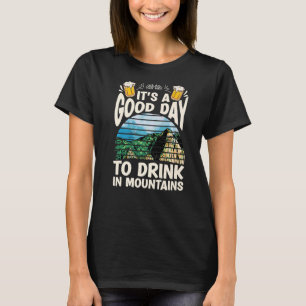 Camiseta Es un buen día para beber en las montañas Fiesta e