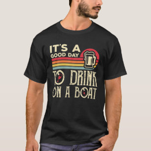 Camiseta Es un buen día para beber en un barco