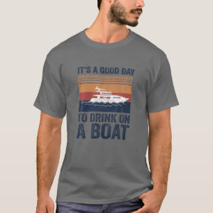Camiseta Es un buen día para beber en un barco