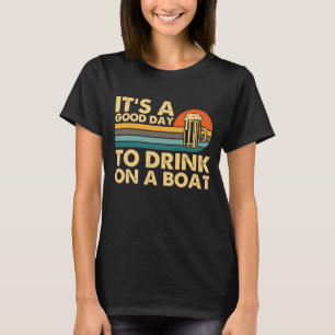 Camiseta Es un buen día para beber en un barco retro vinta