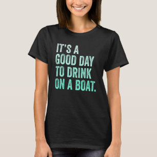 Camiseta Es un buen día para beber en un bote