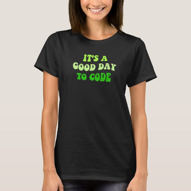 Camiseta Es un buen día para codificar el programador de am (Anverso)