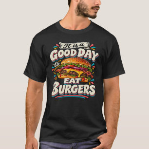 Camiseta Es un Buen Día para Comer Hamburguesas