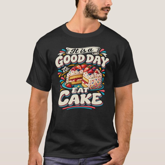 Camiseta Es un Buen Día para Comer Pastel (Anverso)