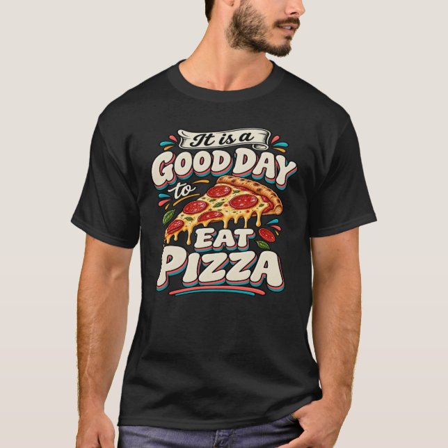 Camiseta Es un Buen Día para Comer Pizza (Anverso)
