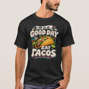 Camiseta Es un Buen Día para Comer Tacos