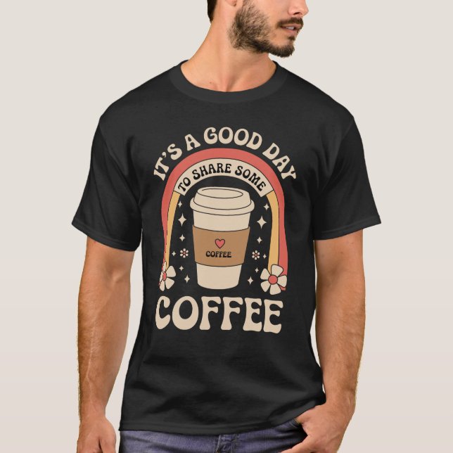 Camiseta Es un buen día para compartir un café. (Anverso)