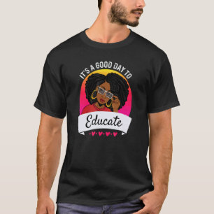 Camiseta Es Un Buen Día Para Educar Melanina Africana Negra