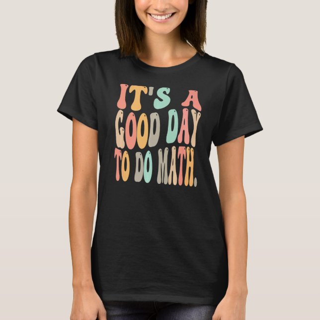 Camiseta es un buen día para el profesor de matemáticas (Anverso)