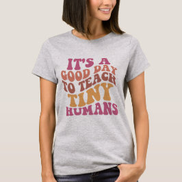 Camiseta Es un buen día para enseñar a los pequeños humanos
